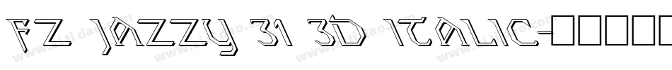 FZ JAZZY 31 3D ITALIC字体转换